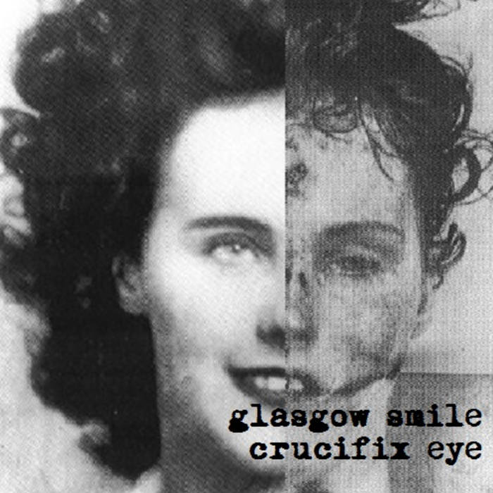 A split image featuring a smiling woman on one side and a darker, unsettling face on the other, with the words 'glasgow smile crucifix eye' overlaying the image.